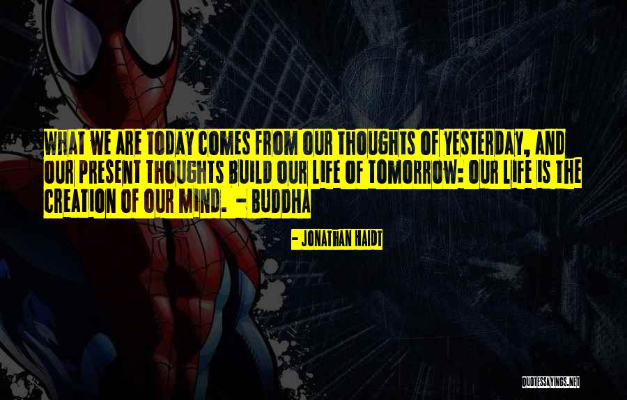 Creation Today Quotes By Jonathan Haidt Creation Today Quotes By Jonathan Haidt
