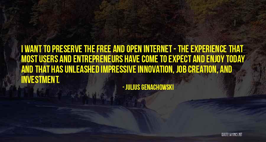 Creation Today Quotes By Julius Genachowski Creation Today Quotes By Julius Genachowski