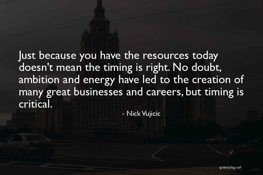 Creation Today Quotes By Nick Vujicic Creation Today Quotes By Nick Vujicic