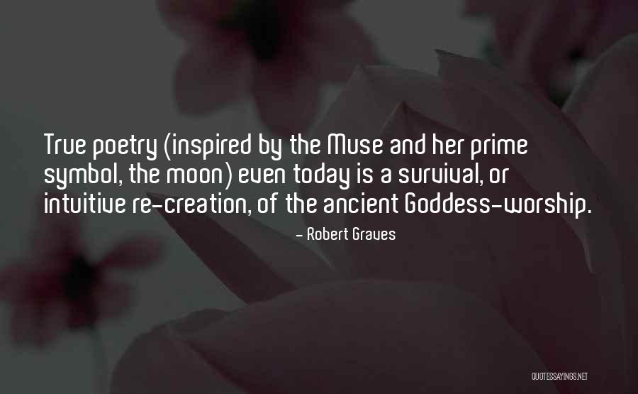 Creation Today Quotes By Robert Graves Creation Today Quotes By Robert Graves