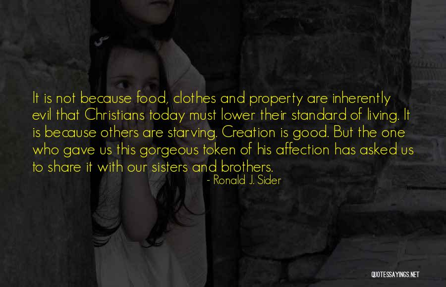 Creation Today Quotes By Ronald J. Sider Creation Today Quotes By Ronald J. Sider