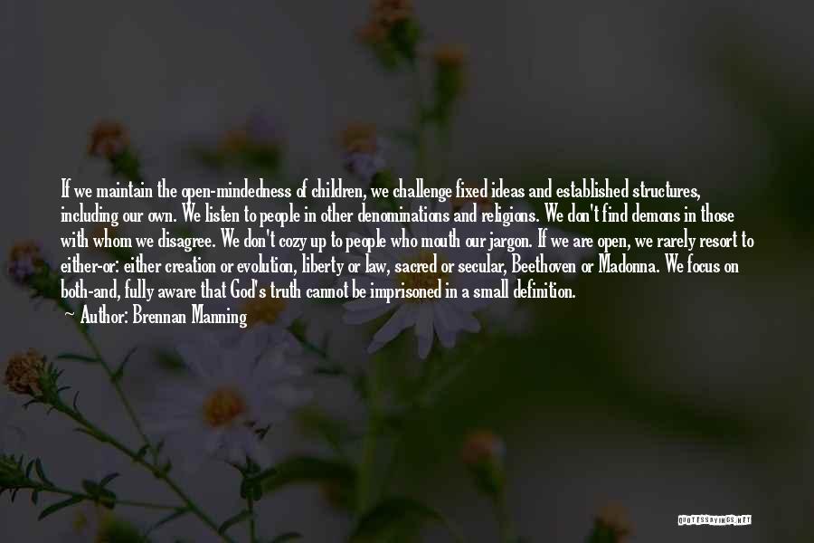 Creation Versus Evolution Quotes By Brennan Manning