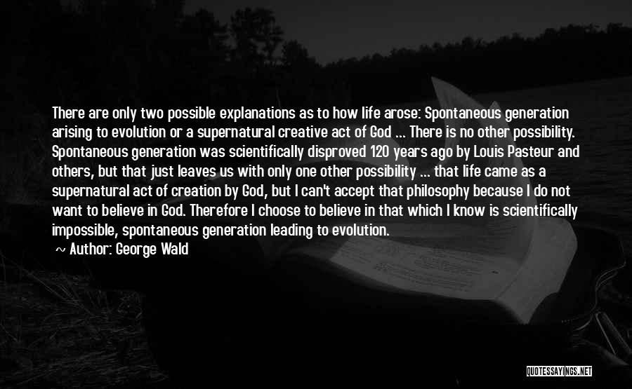 Creation Versus Evolution Quotes By George Wald