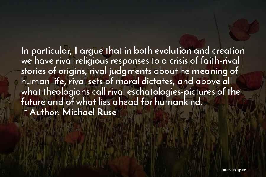 Creation Versus Evolution Quotes By Michael Ruse
