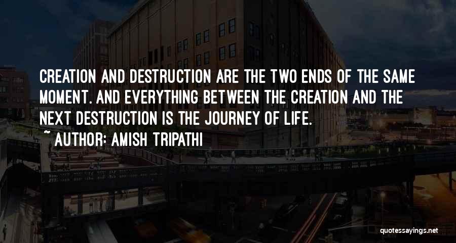 Creation Vs Destruction Quotes By Amish Tripathi