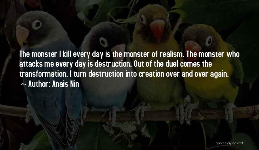 Creation Vs Destruction Quotes By Anais Nin