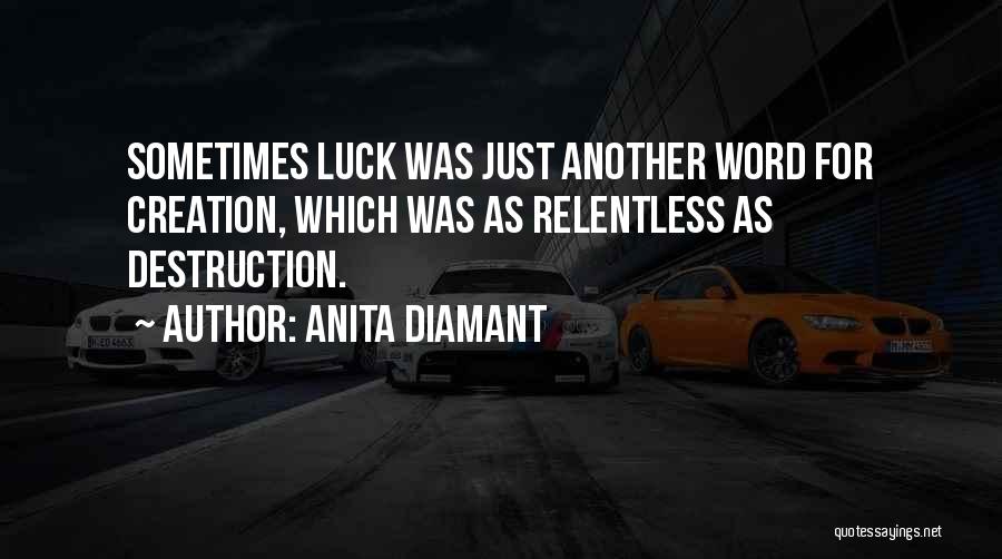 Creation Vs Destruction Quotes By Anita Diamant