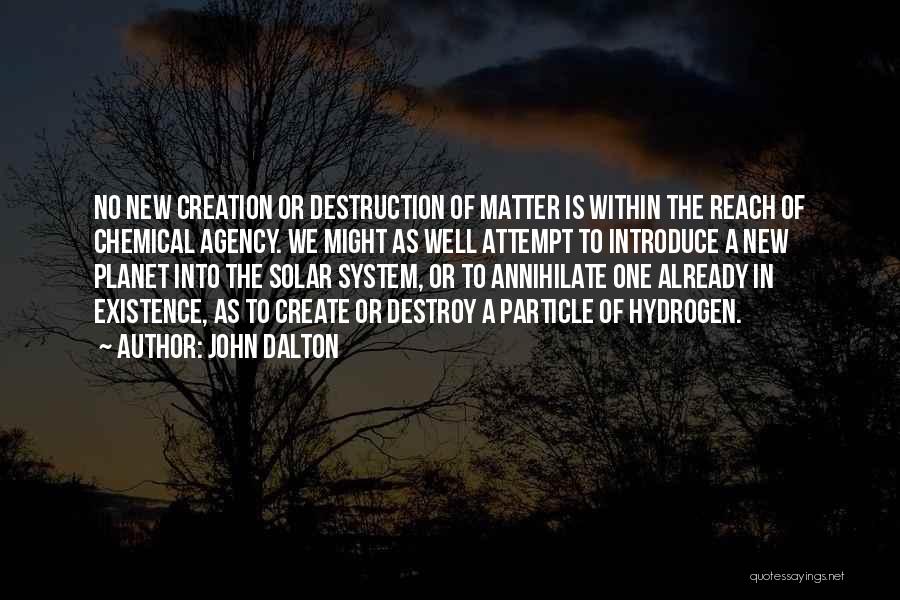 Creation Vs Destruction Quotes By John Dalton