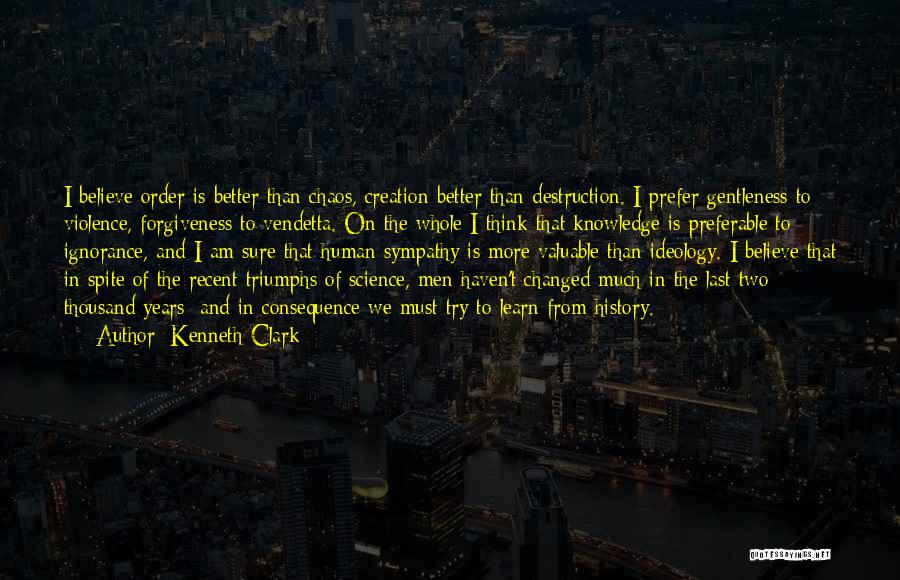 Creation Vs Destruction Quotes By Kenneth Clark