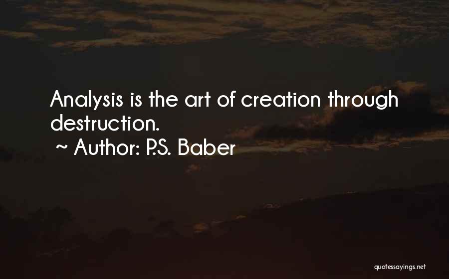 Creation Vs Destruction Quotes By P.S. Baber