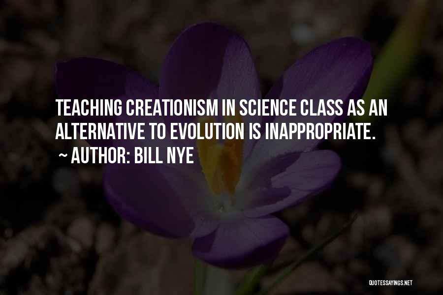 Creationism Vs Evolution Quotes By Bill Nye