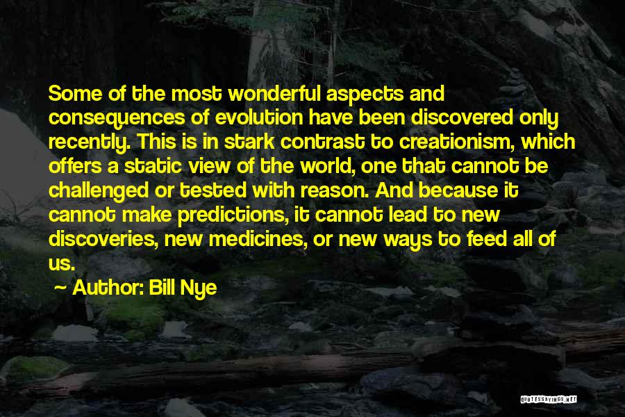 Creationism Vs Evolution Quotes By Bill Nye