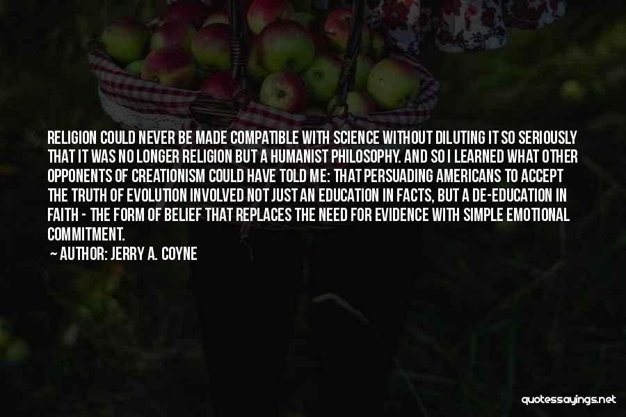 Creationism Vs Evolution Quotes By Jerry A. Coyne