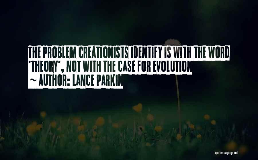 Creationism Vs Evolution Quotes By Lance Parkin