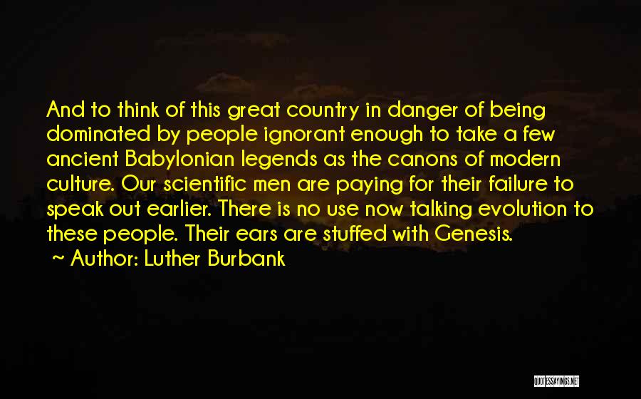 Creationism Vs Evolution Quotes By Luther Burbank