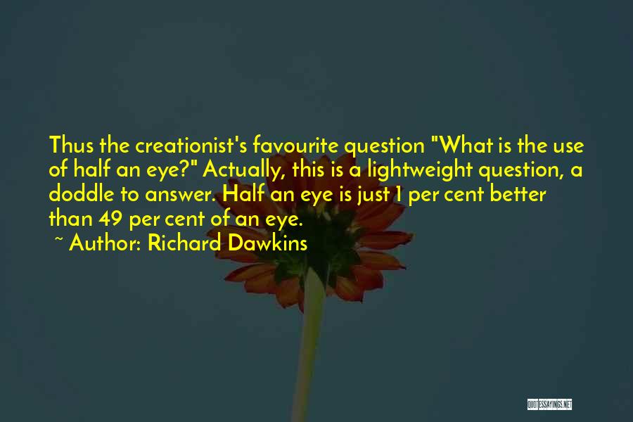 Creationist Quotes By Richard Dawkins