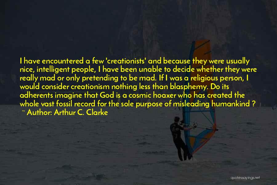 Creationists Quotes By Arthur C. Clarke