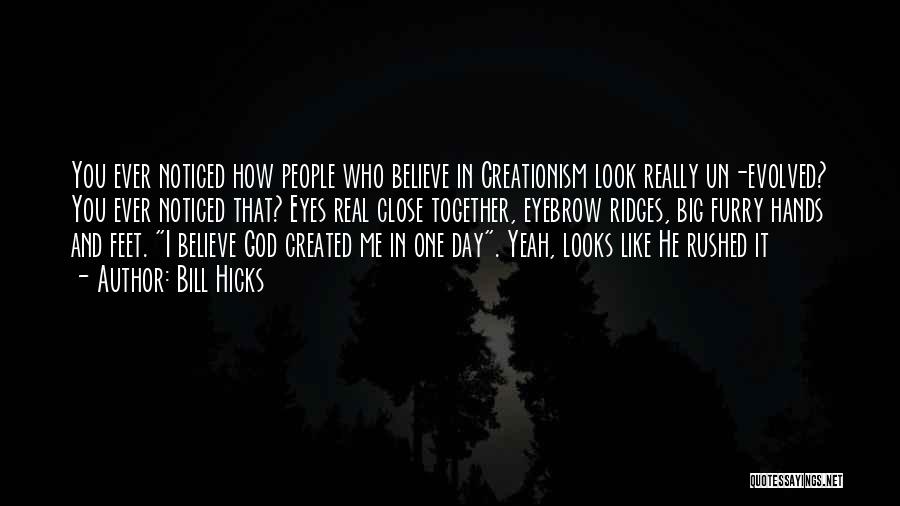 Creationists Quotes By Bill Hicks