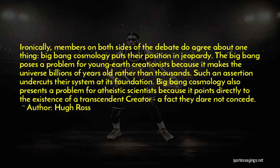 Creationists Quotes By Hugh Ross