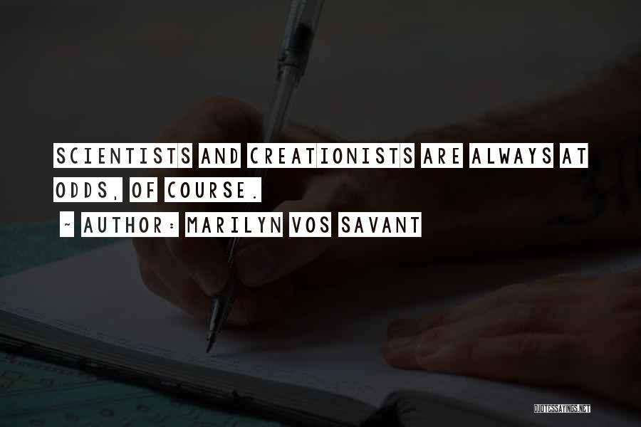 Creationists Quotes By Marilyn Vos Savant