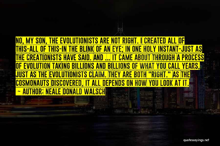 Creationists Quotes By Neale Donald Walsch