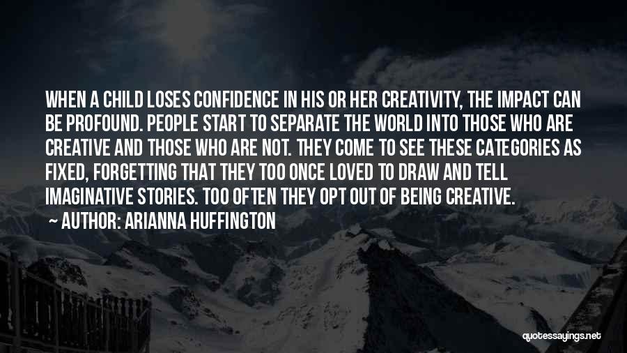 Creative And Imaginative Quotes By Arianna Huffington