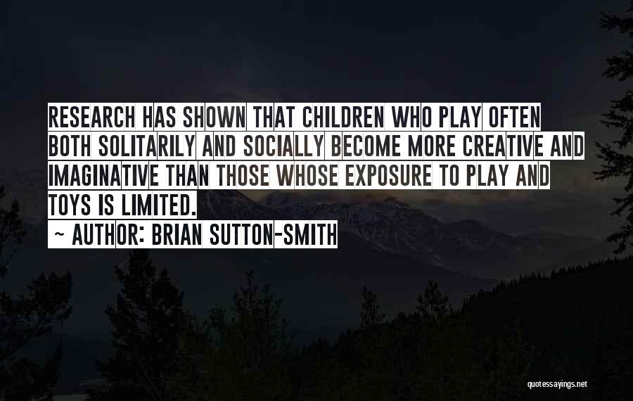 Creative And Imaginative Quotes By Brian Sutton-Smith