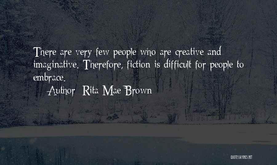 Creative And Imaginative Quotes By Rita Mae Brown