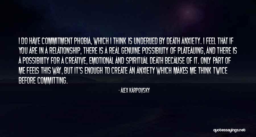 Creative Anxiety Quotes By Alex Karpovsky Creative Anxiety Quotes By Alex Karpovsky