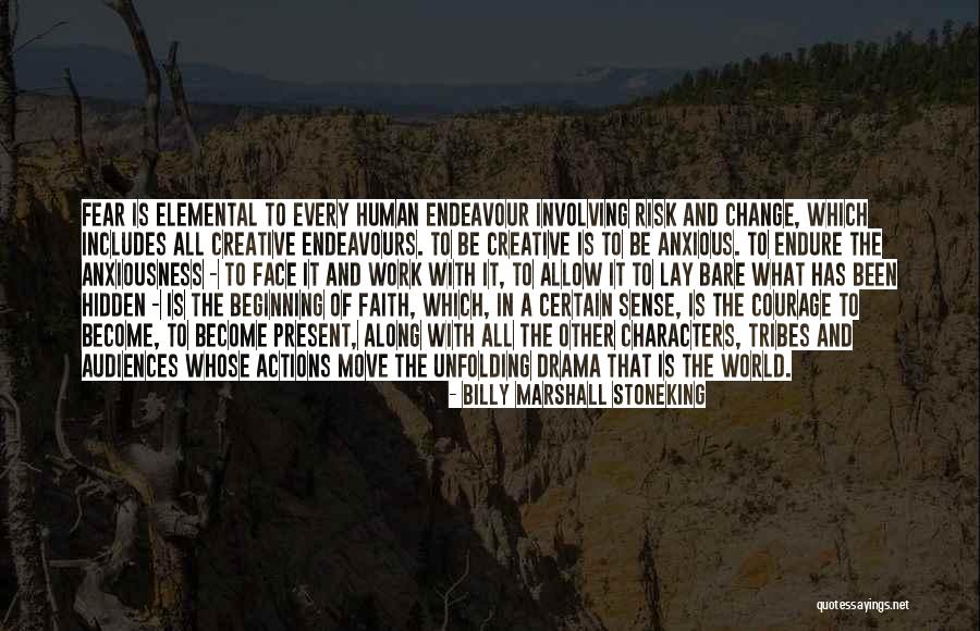 Creative Anxiety Quotes By Billy Marshall Stoneking Creative Anxiety Quotes By Billy Marshall Stoneking
