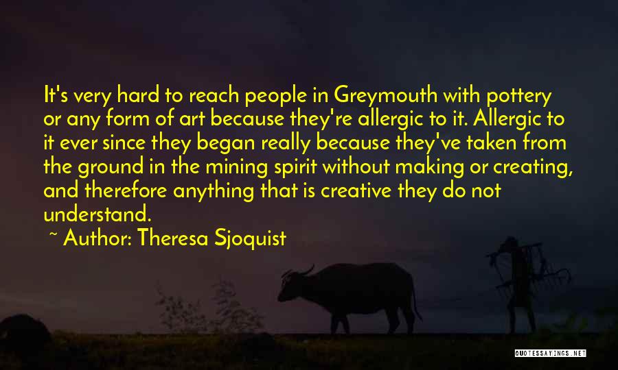 Creative Arts Education Quotes By Theresa Sjoquist