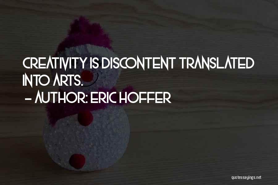 Creative Arts Quotes By Eric Hoffer