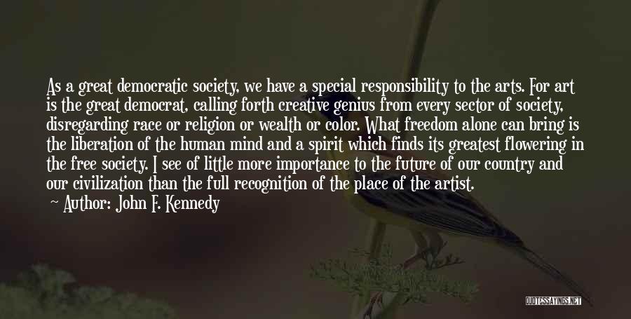 Creative Arts Quotes By John F. Kennedy