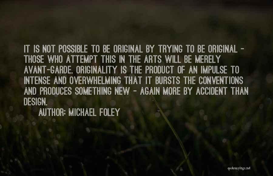 Creative Arts Quotes By Michael Foley