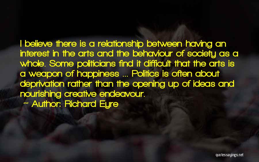 Creative Arts Quotes By Richard Eyre