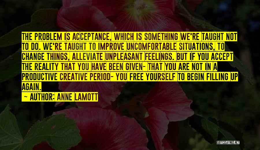 Creative Block Quotes By Anne Lamott