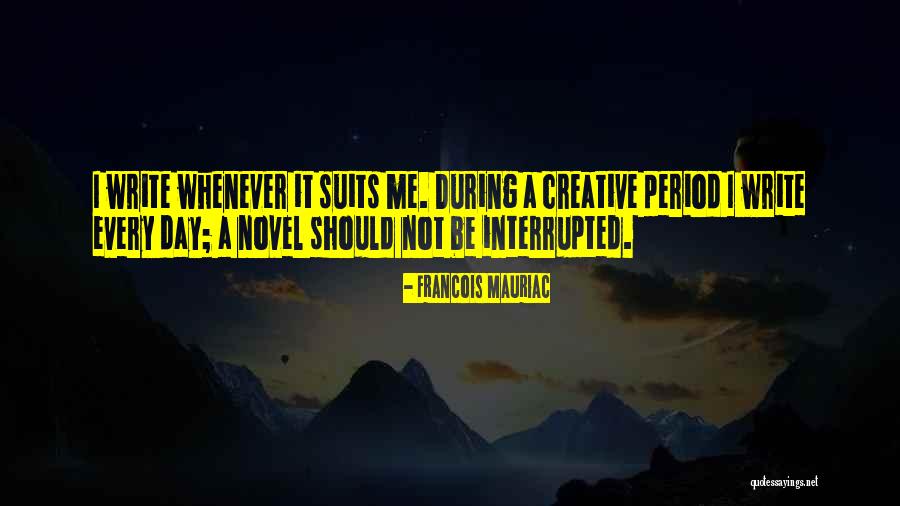 Creative Block Quotes By Francois Mauriac