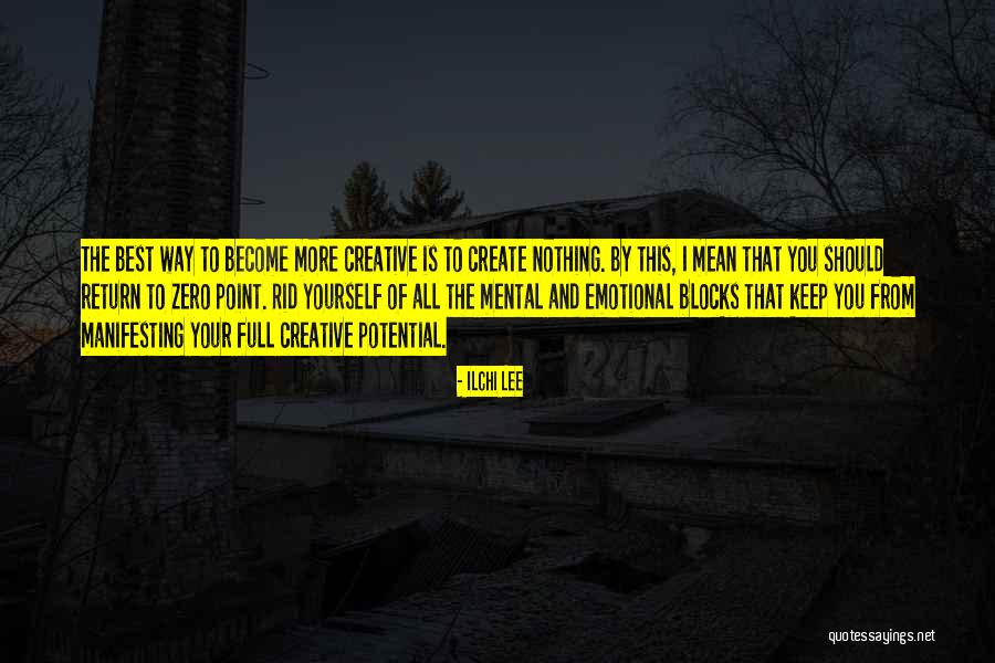 Creative Block Quotes By Ilchi Lee