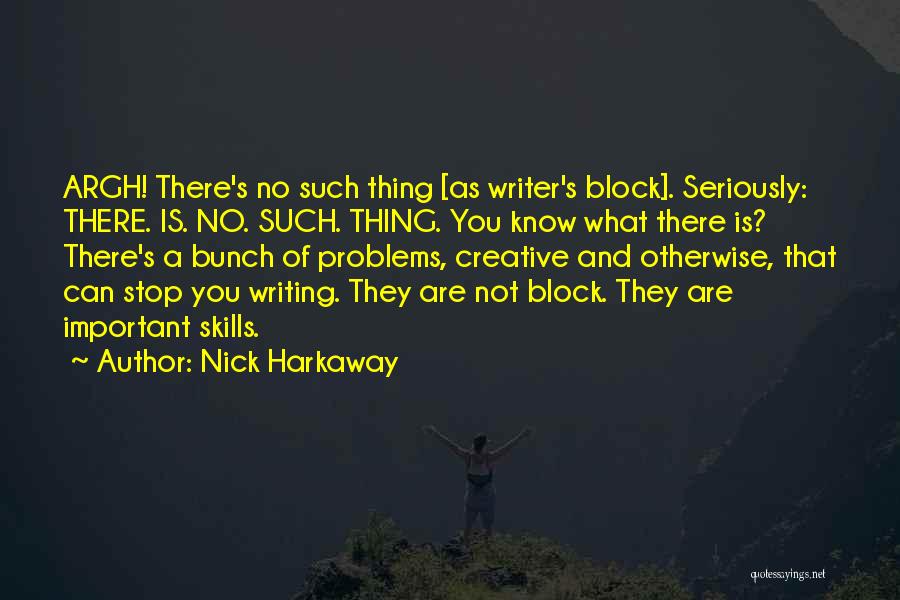 Creative Block Quotes By Nick Harkaway