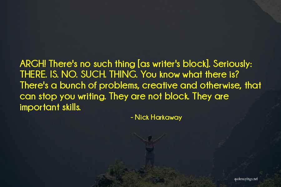 Creative Block Quotes By Nick Harkaway