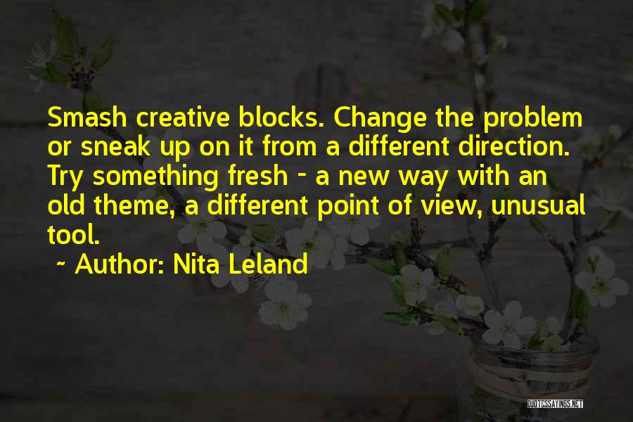 Creative Block Quotes By Nita Leland