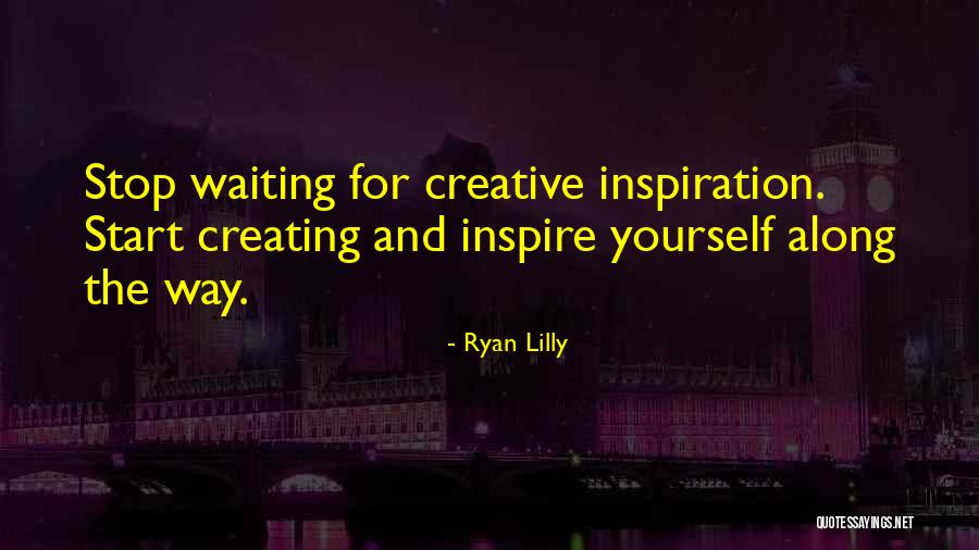 Creative Block Quotes By Ryan Lilly