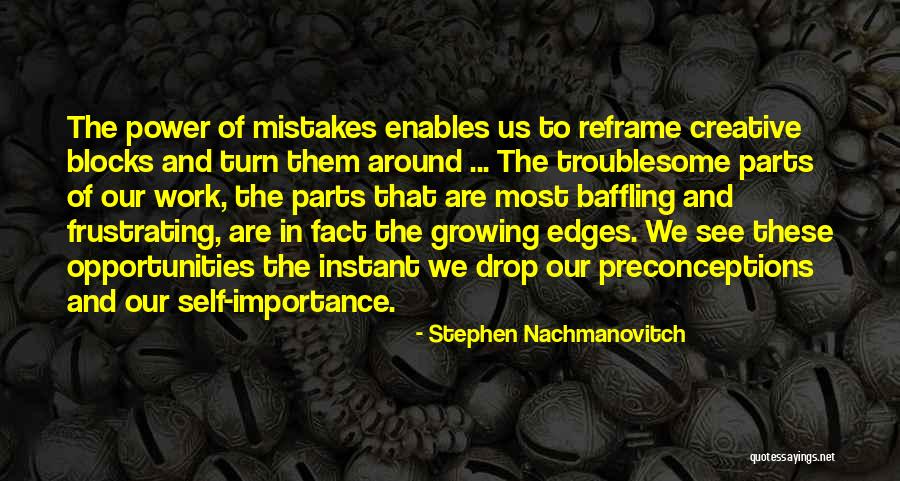 Creative Block Quotes By Stephen Nachmanovitch