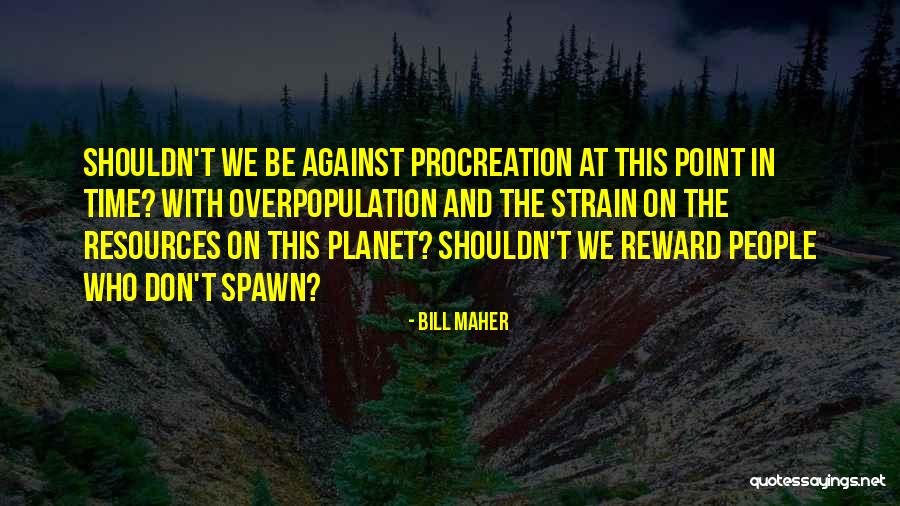 Creative Brandista Quotes By Bill Maher Creative Brandista Quotes By Bill Maher
