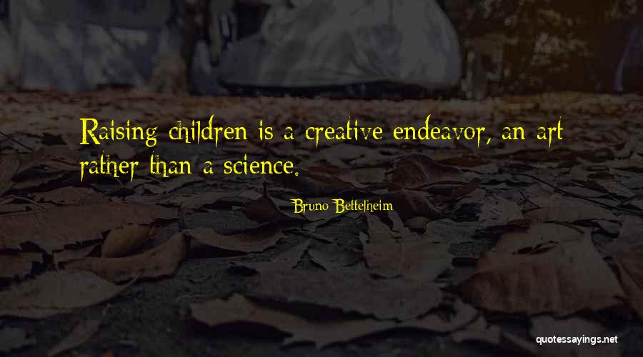 Creative Children Quotes By Bruno Bettelheim Creative Children Quotes By Bruno Bettelheim