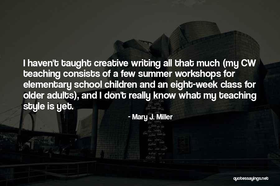 Creative Children Quotes By Mary J. Miller Creative Children Quotes By Mary J. Miller