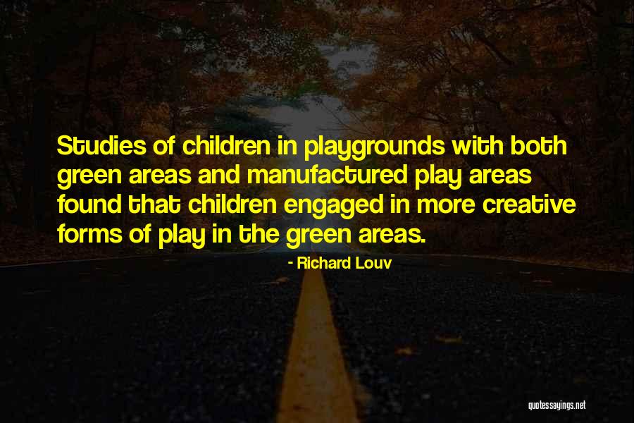 Creative Children Quotes By Richard Louv Creative Children Quotes By Richard Louv