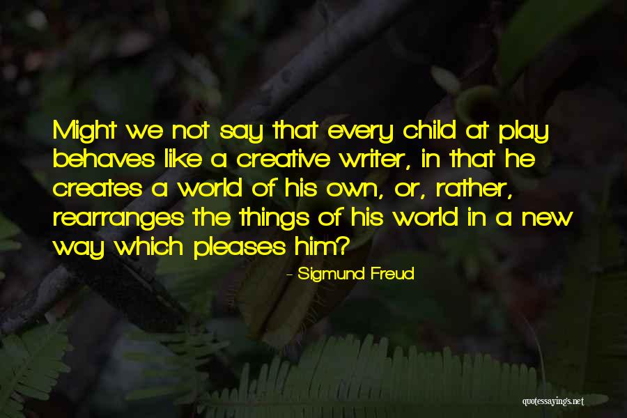 Creative Children Quotes By Sigmund Freud Creative Children Quotes By Sigmund Freud