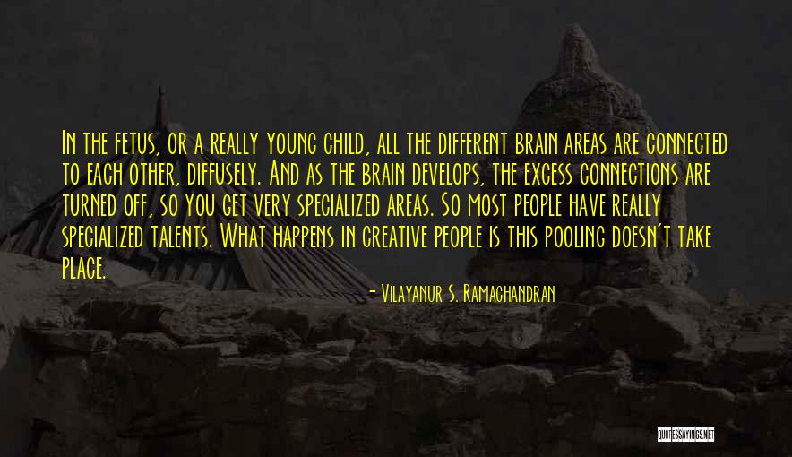 Creative Children Quotes By Vilayanur S. Ramachandran Creative Children Quotes By Vilayanur S. Ramachandran