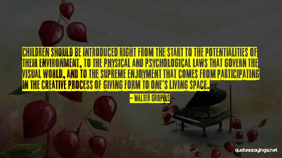 Creative Children Quotes By Walter Gropius Creative Children Quotes By Walter Gropius